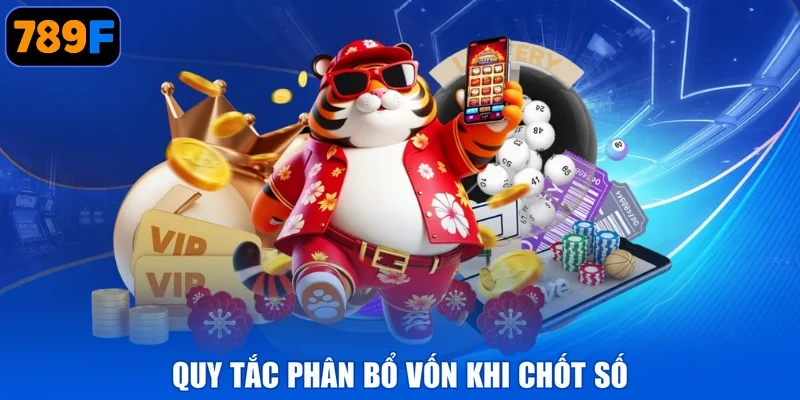 Quy tắc phân bổ vốn khi chốt số
